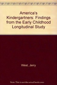 Americas Kindergartners: Findings from the Early Childhood Longitudinal Study