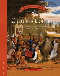 Cultures Collide: Native American and Europeans 1492-1700 (Crossroads America)