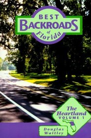 Best Backroads of Florida: The Heartland, Vol. 1