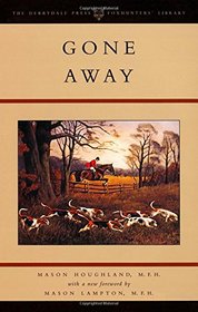 Gone Away (The Derrydale Press Foxhunters' Library)