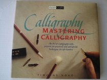 Mastering Calligraphy (Master Crafts)