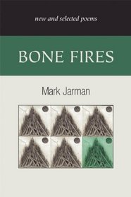 Bone Fires: New and Selected Poems