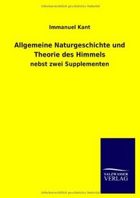 Allgemeine Naturgeschichte Und Theorie Des Himmels (German Edition)