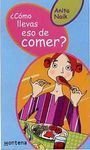 Como llevas eso de comer? / How Have you Eating that? (Guia Chica) (Spanish Edition)
