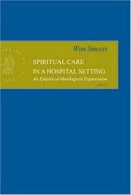 Spiritual Care in a Hospital Setting (Empirical Studies in Theology)