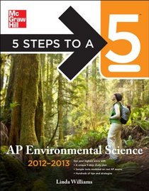 5 Steps to a 5 AP Environmental Science, 2012-2013 Edition (5 Steps to a 5 on the Advanced Placement Examinations Series)