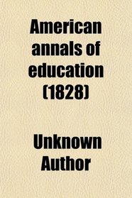 American annals of education (1828)