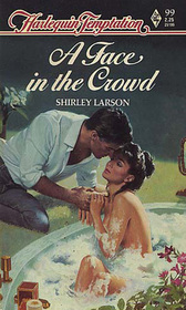 A Face in the Crowd (Harlequin Temptation, No 99)