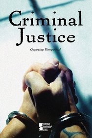 Criminal Justice (Opposing Viewpoints)