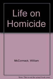 Life on Homicide: A Police Detective's Memoir