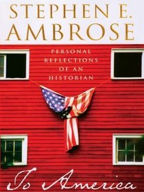 To America: Personal Reflections of an Historian (Thorndike Press Large Print Core Series)