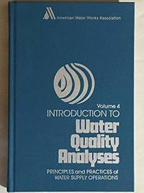 Introduction to Water Quality Analyses: A Basic/Intermediate Course for Water System Operators (Principles and practices of water supply operations)