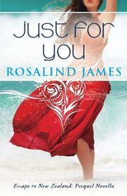 Just for You (Prequel Novella) (Escape to New Zealand)