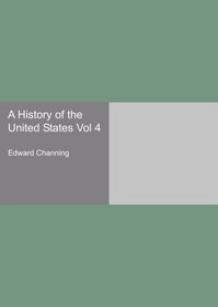 A History of the United States Vol 4