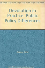 Devolution in Practice: Public Policy Differences