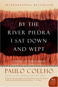 By the River Piedra I Sat Down and Wept: A Novel of Forgiveness (P.S.)