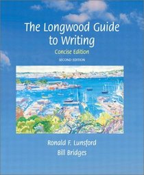Longwood Guide to Writing, The, Concise Edition, Second Edition