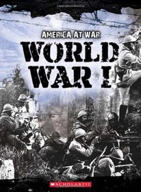 World War I (America at War (Scholastic Hardcover))