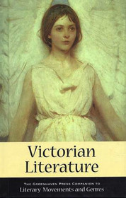 Victorian Literature (Greenhaven Press Companion to Literary Movements and Genres)