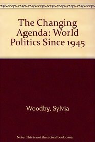 Changing Agenda: World Politics Since 1945