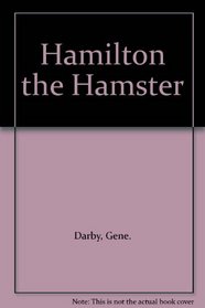 Hamilton the Hamster