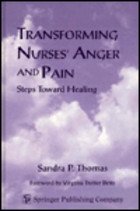 Transforming Nurses' Anger and Pain: Steps Toward Healing