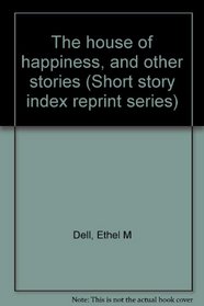 The house of happiness, and other stories (Short story index reprint series)