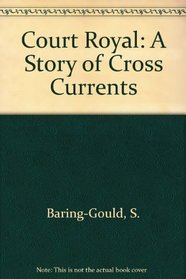 Court Royal: A Story of Cross Currents