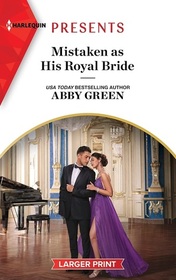 Mistaken as His Royal Bride (Princess Brides for Royal Brothers, Bk 1) (Harlequin Presents, No 4156) (Larger Print)