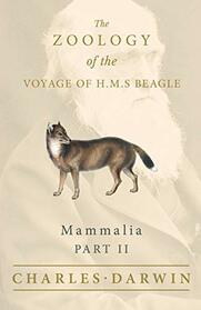 Mammalia - Part II - The Zoology of the Voyage of H.M.S Beagle ; Under the Command of Captain Fitzroy - During the Years 1832 to 1836 (2)