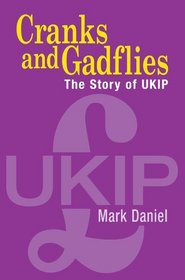 Cranks and Gadflies: The Story of Ukip