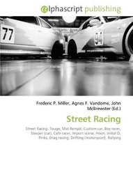 Street Racing: Street Racing. Touge, Mat Rempit, Custom car, Boy racer, Sleeper (car), Caf racer, Import scene, Hoon, Initial D, Pinks, Drag racing, Drifting (motorsport), Rallying