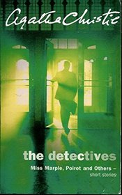 The Detectives: Miss Marple, Poirot and Others Short Stories