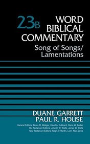 Song of Songs and Lamentations, Volume 23B (Word Biblical Commentary)