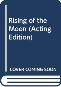 Rising of the Moon (Acting Edition)