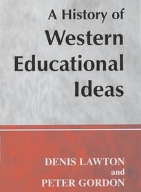 A History of Western Educational Ideas (Woburn Education Series)