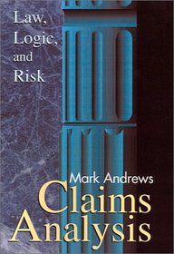 Claims Analysis: Law, Logic, and Risk