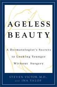Ageless Beauty: A Dermatologist's Secrets for Looking Younger Without Surgery