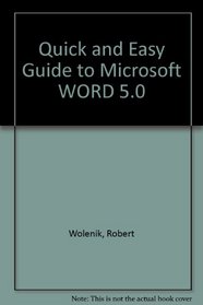 Quick and Easy Guide to Microsoft Word 5 for PCs and Compatibles (Quick start and easy reference)
