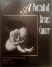 A Portrait of Breast Cancer: Expressions in Words & Art