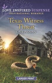 Texas Witness Threat (Love Inspired Suspense, No 871) (Larger Print)