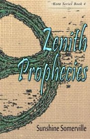 Zenith Prophecies: Book 4 (The Kota Series) (Volume 4)