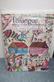 Tenangos, Los. Mitos Y Ritos Bordados (Spanish Edition)