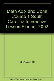 Math Appl and Conn Course 1 South Carolina Interactive Lesson Planner 2002