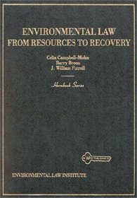 Campbell-Mohn, Breen and Futrell's Hornbook on Environmental Law: From Resources to Recovery (Hornbook)