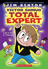 Let's Do A Thing! (Victor Shmud, Total Expert #1)