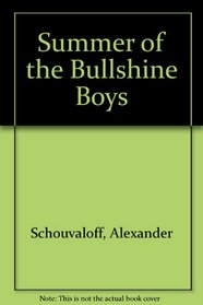 Summer of the Bullshine Boys