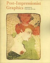 Post-Impressionist graphics: Original prints by French artists, 1880-1903