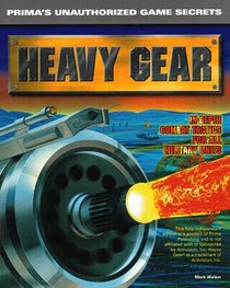 Heavy Gear : Unauthorized Game Secrets (Secrets of the Games Series.)