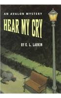 Hear My Cry (Avalon Mystery)